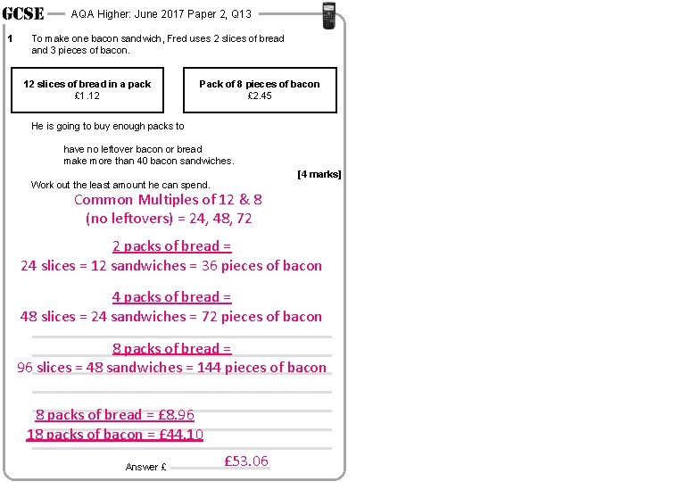 AQA Higher: June 2017 Paper 2, Q 13 1 To make one bacon sandwich,