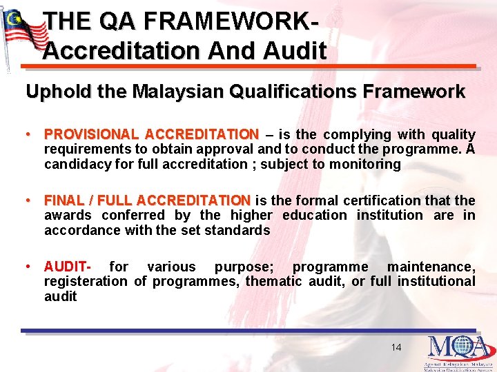 THE QA FRAMEWORKAccreditation And Audit Uphold the Malaysian Qualifications Framework • PROVISIONAL ACCREDITATION –