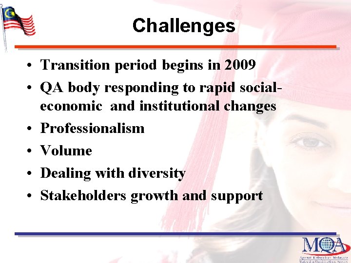 Challenges • Transition period begins in 2009 • QA body responding to rapid socialeconomic Challenges • Transition period begins in 2009 • QA body responding to rapid socialeconomic