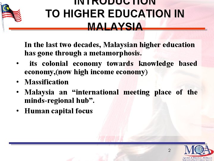 INTRODUCTION TO HIGHER EDUCATION IN MALAYSIA • • In the last two decades, Malaysian