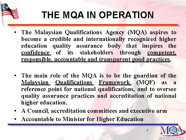 THE MQA IN OPERATION • The Malaysian Qualifications Agency (MQA) aspires to become a THE MQA IN OPERATION • The Malaysian Qualifications Agency (MQA) aspires to become a