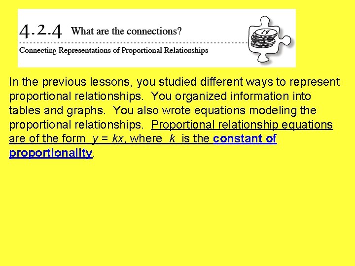 In the previous lessons, you studied different ways to represent proportional relationships. You organized