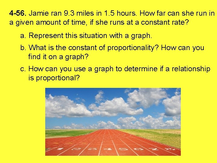 4 -56. Jamie ran 9. 3 miles in 1. 5 hours. How far can