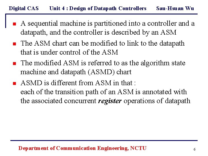 Digital CAS n n Unit 4 : Design of Datapath Controllers Sau-Hsuan Wu A