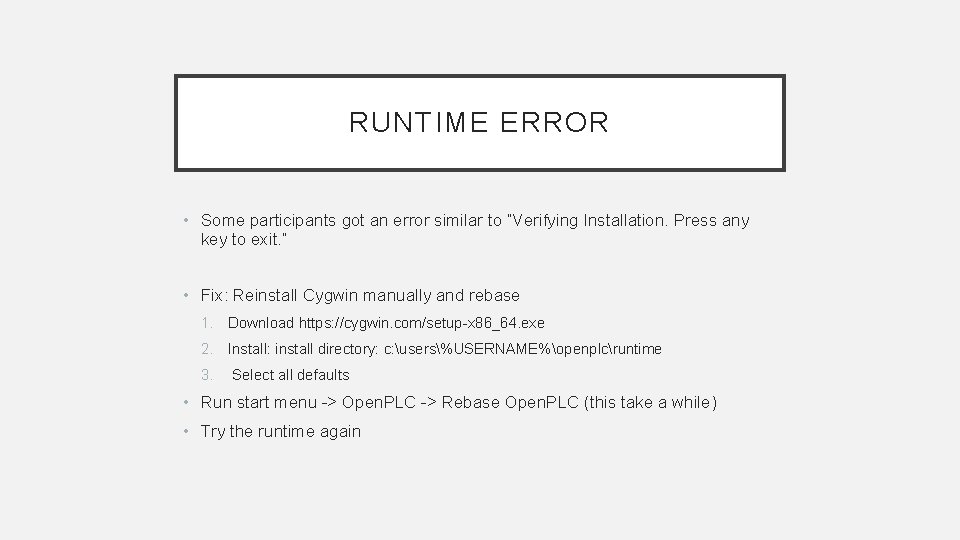 RUNTIME ERROR • Some participants got an error similar to “Verifying Installation. Press any RUNTIME ERROR • Some participants got an error similar to “Verifying Installation. Press any