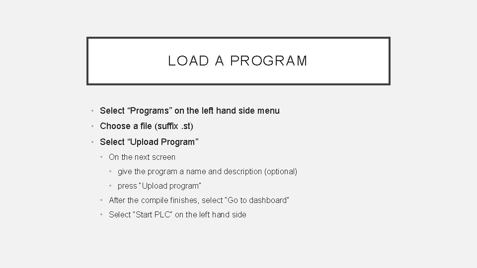 LOAD A PROGRAM • Select “Programs” on the left hand side menu • Choose LOAD A PROGRAM • Select “Programs” on the left hand side menu • Choose