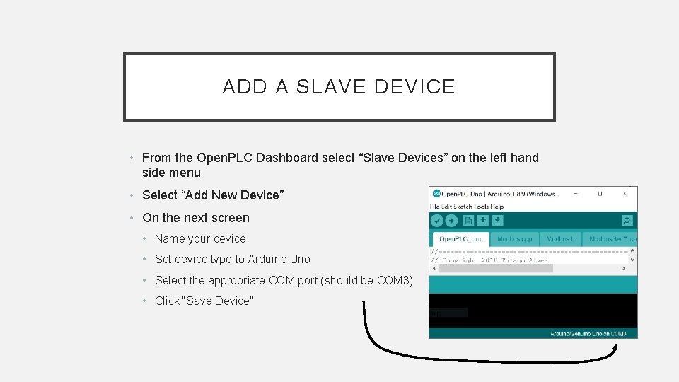 ADD A SLAVE DEVICE • From the Open. PLC Dashboard select “Slave Devices” on ADD A SLAVE DEVICE • From the Open. PLC Dashboard select “Slave Devices” on