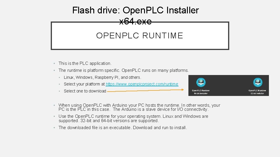 Flash drive: Open. PLC Installer x 64. exe OPENPLC RUNTIME • This is the Flash drive: Open. PLC Installer x 64. exe OPENPLC RUNTIME • This is the