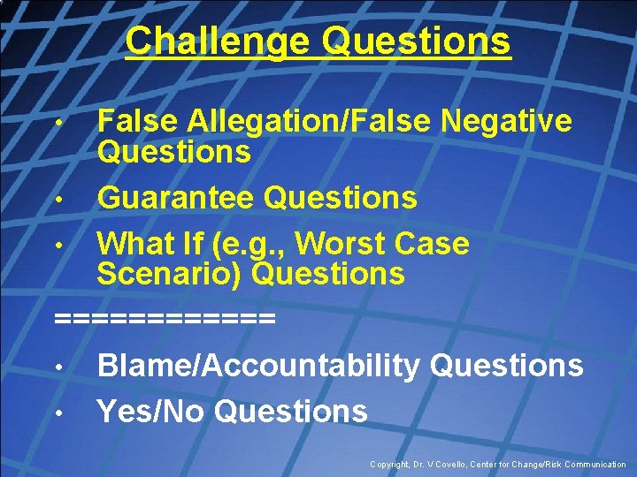 Challenge Questions False Allegation/False Negative Questions • Guarantee Questions • What If (e. g.