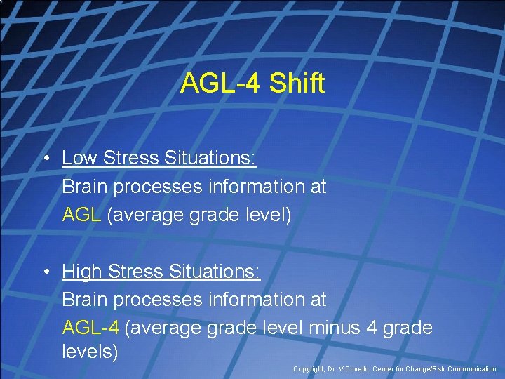 AGL-4 Shift • Low Stress Situations: Brain processes information at AGL (average grade level)