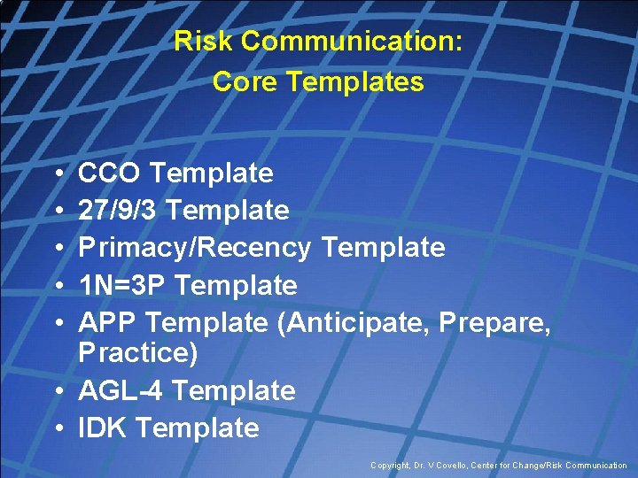 Risk Communication: Core Templates • • • CCO Template 27/9/3 Template Primacy/Recency Template 1