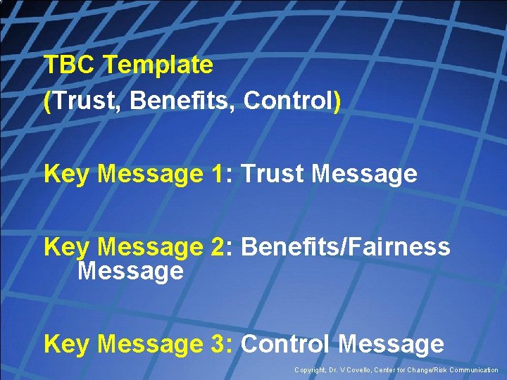 TBC Template (Trust, Benefits, Control) Key Message 1: Trust Message Key Message 2: Benefits/Fairness