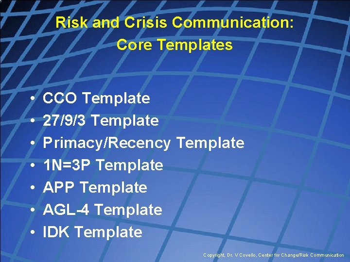 Risk and Crisis Communication: Core Templates • • CCO Template 27/9/3 Template Primacy/Recency Template