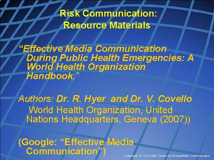 Risk Communication: Resource Materials “Effective Media Communication During Public Health Emergencies: A World Health