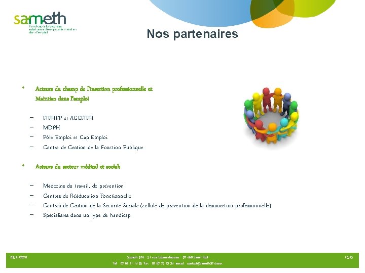 Nos partenaires • Acteurs du champ de l’insertion professionnelle et Maintien dans l’emploi −