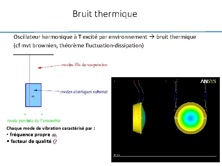 Bruit thermique Oscillateur harmonique à T excité par environnement bruit thermique (cf mvt brownien,