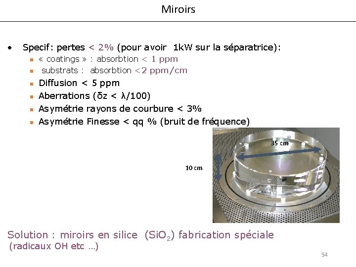 Miroirs • Specif: pertes < 2% (pour avoir 1 k. W sur la séparatrice):