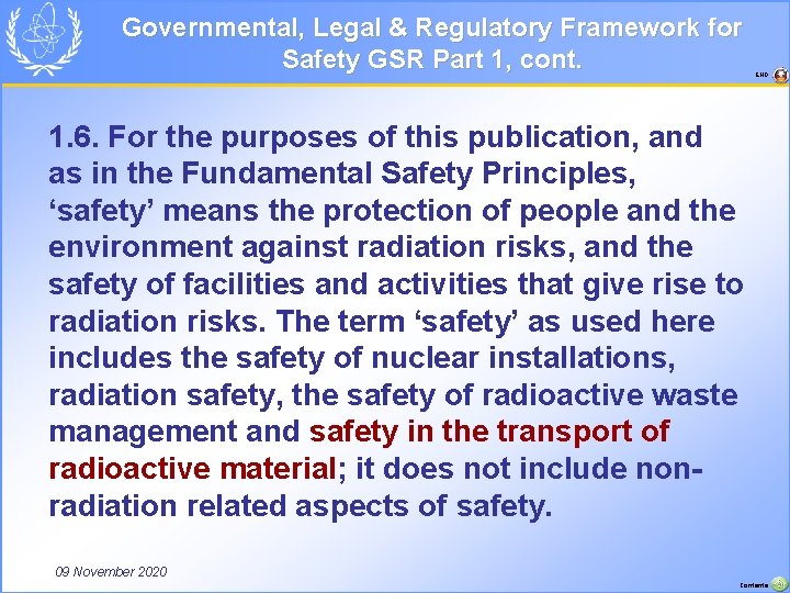 Governmental, Legal & Regulatory Framework for Safety GSR Part 1, cont. END 1. 6.