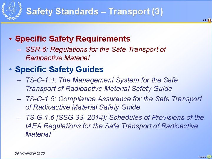 Safety Standards – Transport (3) END • Specific Safety Requirements – SSR-6: Regulations for