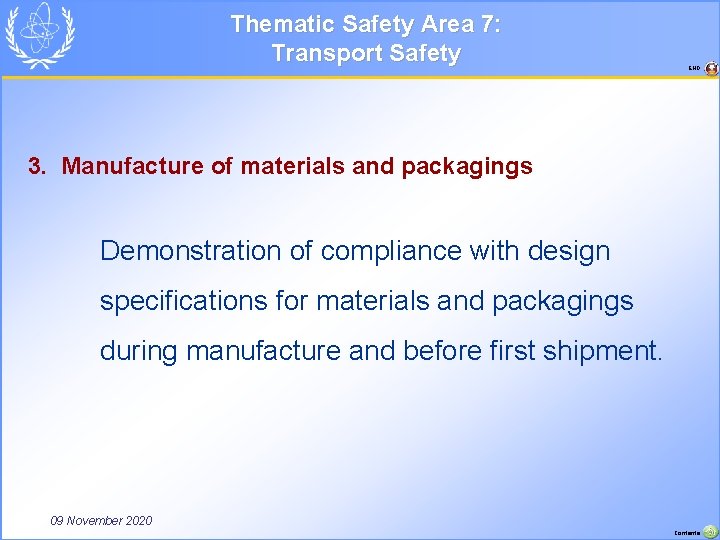 Thematic Safety Area 7: Transport Safety END 3. Manufacture of materials and packagings Demonstration