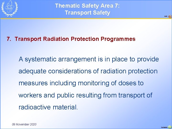 Thematic Safety Area 7: Transport Safety END 7. Transport Radiation Protection Programmes A systematic