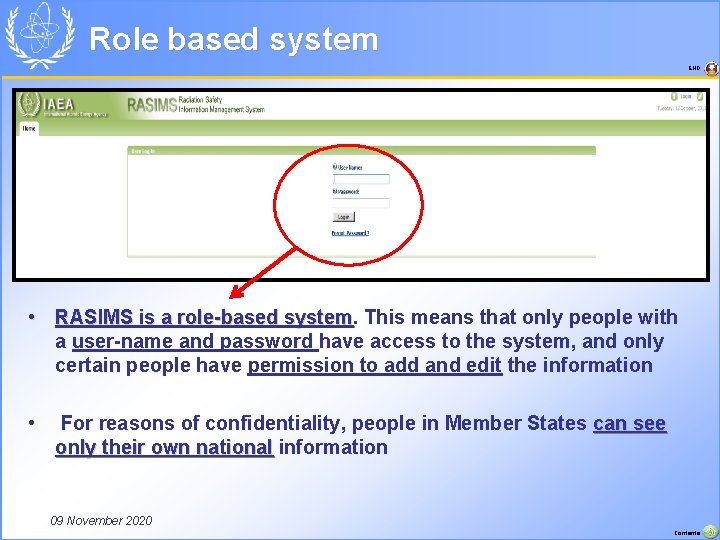 Role based system END • RASIMS is a role-based system This means that only