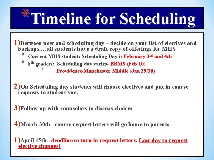 *Timeline for Scheduling 1)Between now and scheduling day – decide on your list of