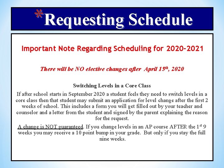 *Requesting Schedule Changes Important Note Regarding Scheduling for 2020 -2021 There will be NO