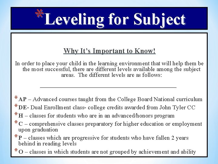 *Leveling for Subject Areas Why It’s Important to Know! In order to place your