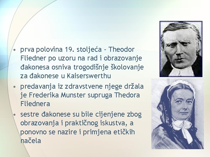  • prva polovina 19. stoljeća - Theodor Fliedner po uzoru na rad i