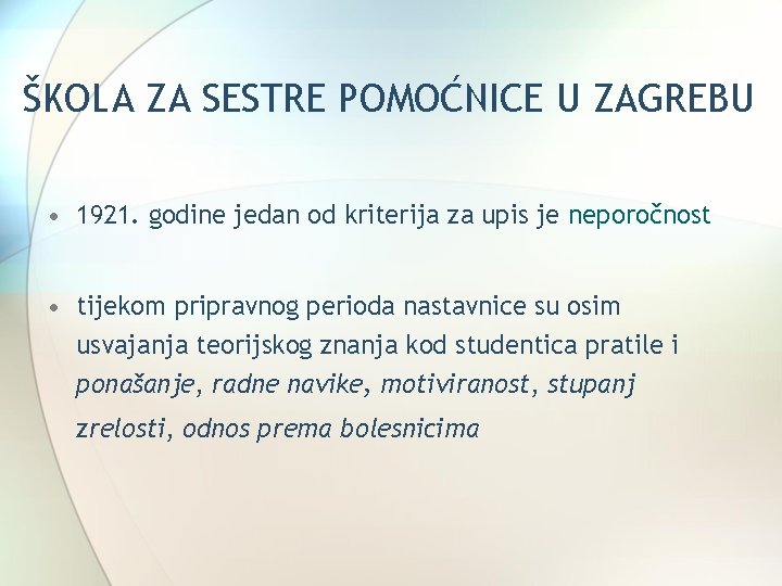 ŠKOLA ZA SESTRE POMOĆNICE U ZAGREBU • 1921. godine jedan od kriterija za upis