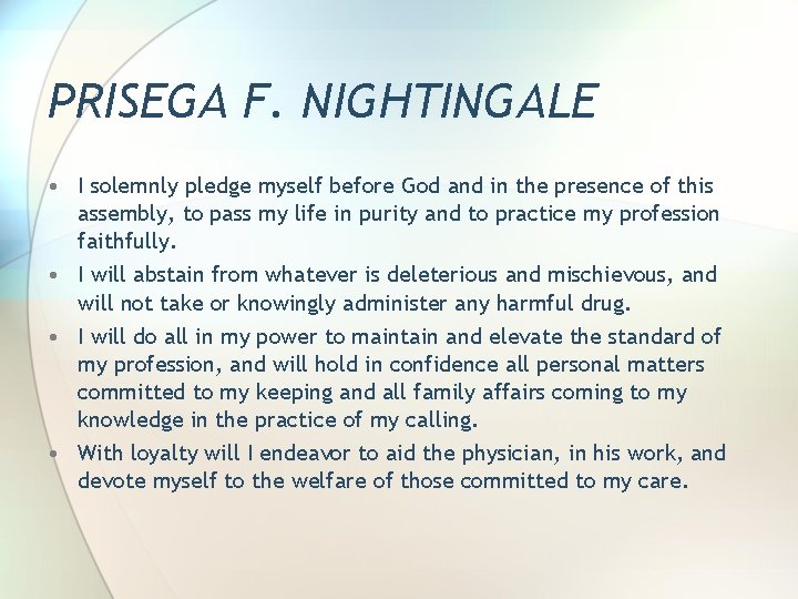 PRISEGA F. NIGHTINGALE • I solemnly pledge myself before God and in the presence