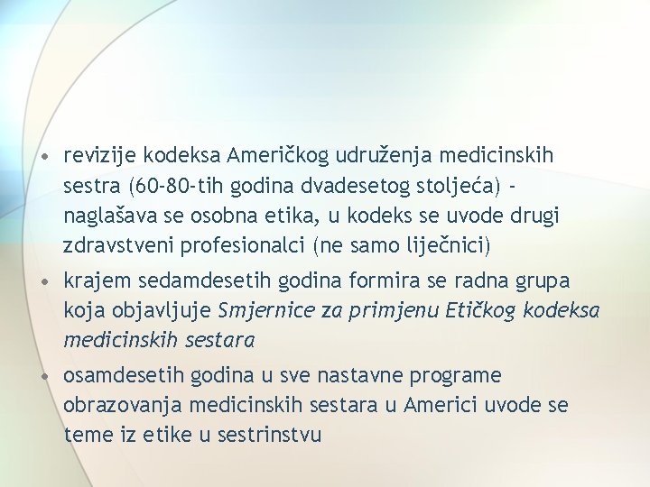  • revizije kodeksa Američkog udruženja medicinskih sestra (60 -80 -tih godina dvadesetog stoljeća)