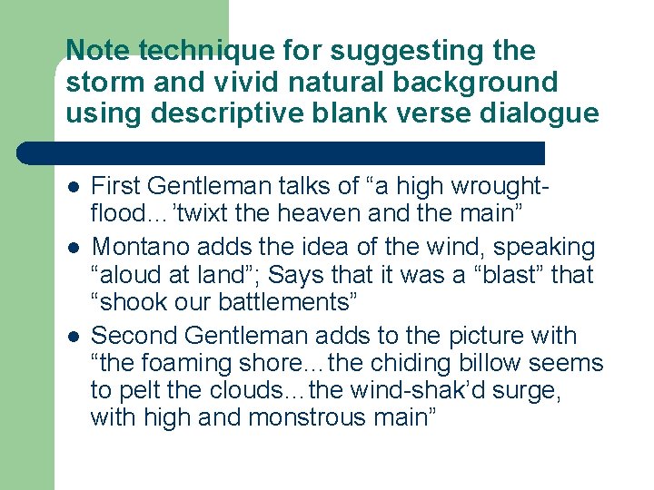 Note technique for suggesting the storm and vivid natural background using descriptive blank verse