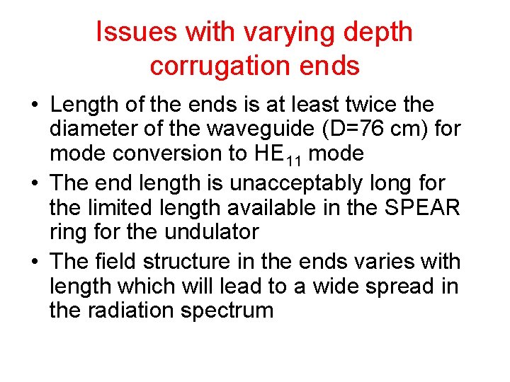 Issues with varying depth corrugation ends • Length of the ends is at least