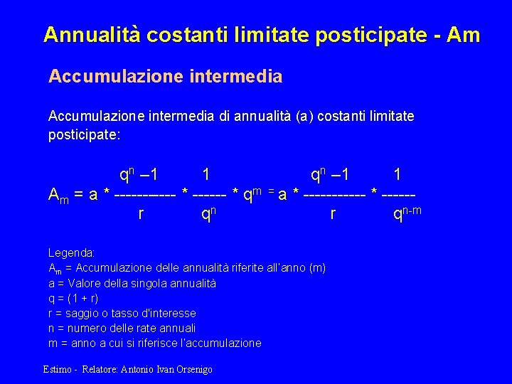 Annualità costanti limitate posticipate - Am Accumulazione intermedia di annualità (a) costanti limitate posticipate: