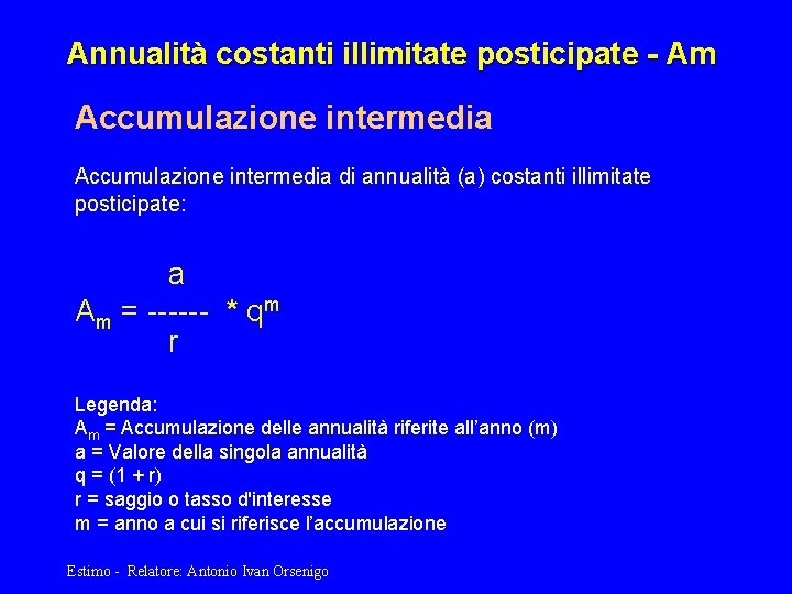 Annualità costanti illimitate posticipate - Am Accumulazione intermedia di annualità (a) costanti illimitate posticipate: