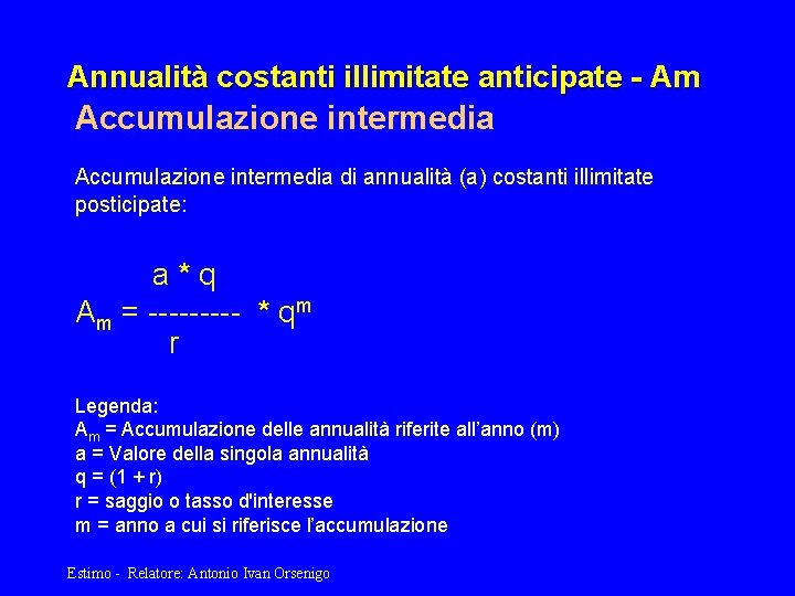 Annualità costanti illimitate anticipate - Am Accumulazione intermedia di annualità (a) costanti illimitate posticipate: