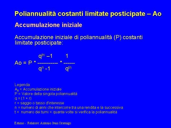 Poliannualità costanti limitate posticipate – Ao Accumulazione iniziale di poliannualità (P) costanti limitate posticipate: