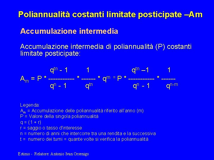 Poliannualità costanti limitate posticipate –Am Accumulazione intermedia di poliannualità (P) costanti limitate posticipate: qtn