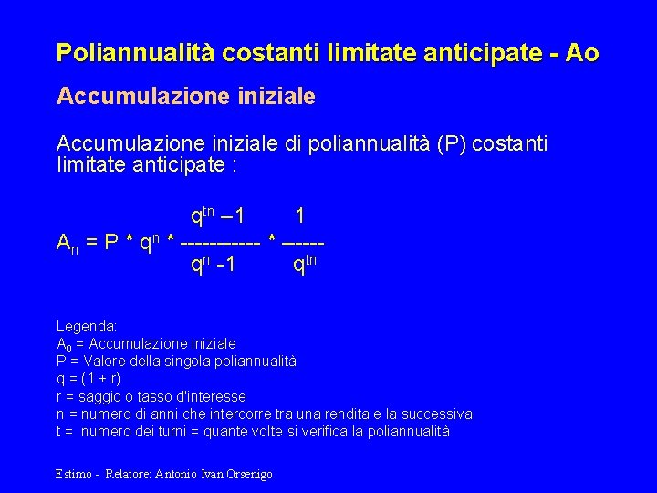 Poliannualità costanti limitate anticipate - Ao Accumulazione iniziale di poliannualità (P) costanti limitate anticipate