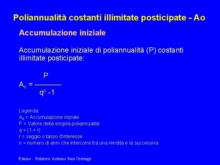 Poliannualità costanti illimitate posticipate - Ao Accumulazione iniziale di poliannualità (P) costanti illimitate posticipate: