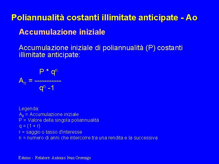 Poliannualità costanti illimitate anticipate - Ao Accumulazione iniziale di poliannualità (P) costanti illimitate anticipate: