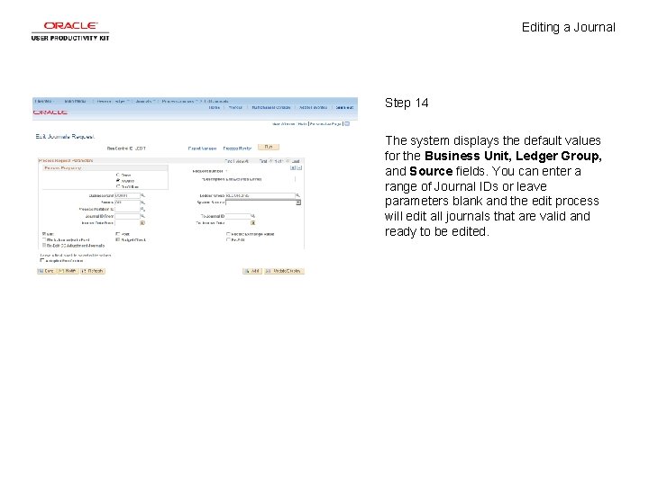 Editing a Journal Step 14 The system displays the default values for the Business