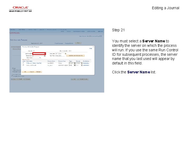 Editing a Journal Step 21 You must select a Server Name to identify the