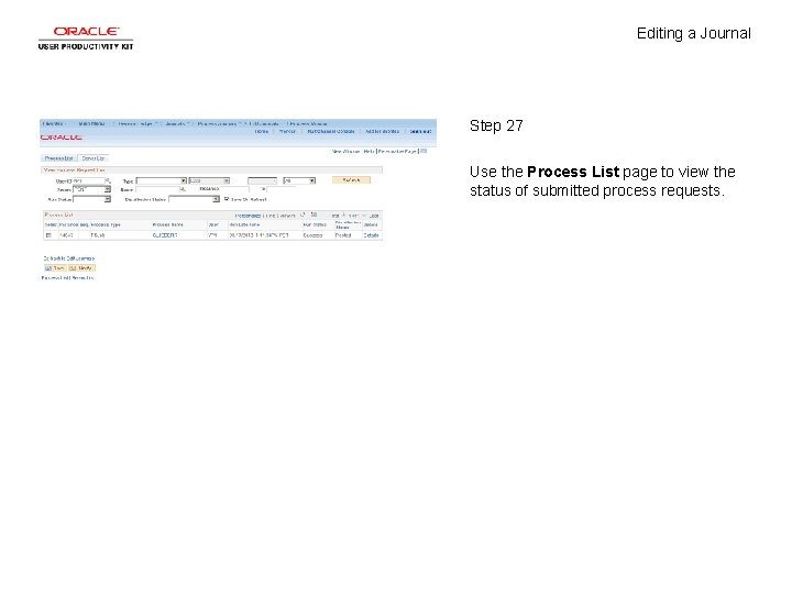 Editing a Journal Step 27 Use the Process List page to view the status