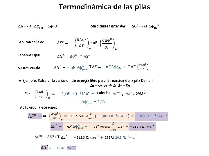 Termodinámica de las pilas ∆G = - n. F ∆ϕpila ∆ϕ>0 condiciones estándar ∆G