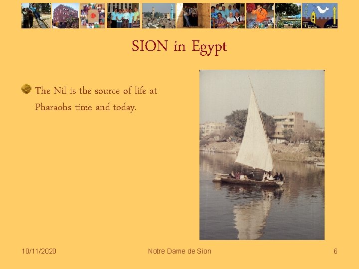 SION in Egypt The Nil is the source of life at Pharaohs time and