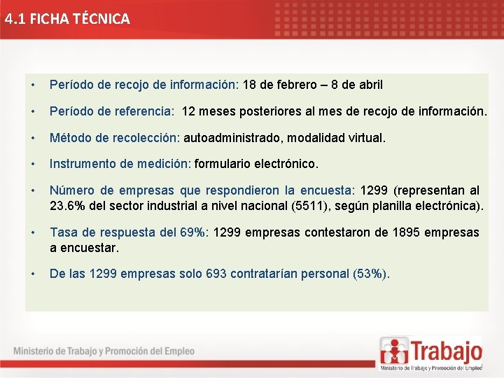 4. 1 FICHA TÉCNICA • Período de recojo de información: 18 de febrero –