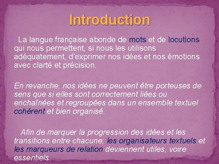 Introduction � La langue française abonde de mots et de locutions qui nous permettent,